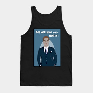 Get well soon and be Norty Tank Top